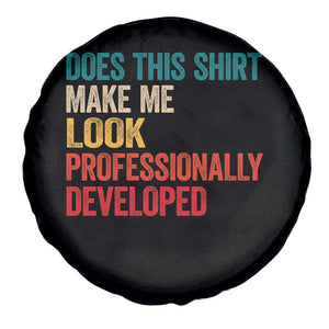 Does This Shirt Make Me Look Professionally Developed Spare Tire Cover Retro Funny Sarcastic