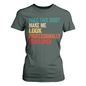 Does This Shirt Make Me Look Professionally Developed T Shirt For Women Retro Funny Sarcastic