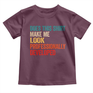 Does This Shirt Make Me Look Professionally Developed Toddler T Shirt Retro Funny Sarcastic