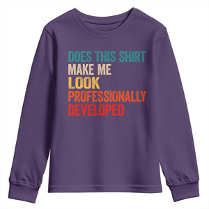 Does This Shirt Make Me Look Professionally Developed Youth Sweatshirt Retro Funny Sarcastic