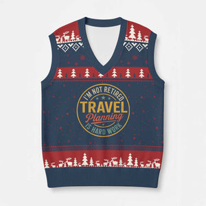 I'm Not Retired Travel Planning Is Hard Work V-Neck Knit Sweater Vest Funny Retirement Vacation Retro