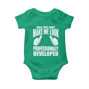 Funny Does This Shirt Make Me Look Professionally Developed Baby Onesie