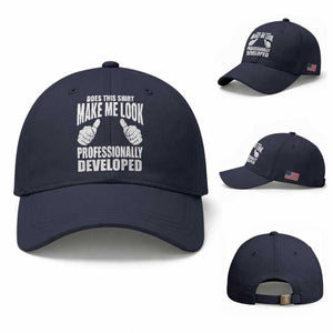 Funny Does This Shirt Make Me Look Professionally Developed Baseball Cap