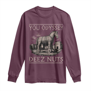 You Odyssey Deez Nuts Funny Trojan Horse Long Sleeve Shirt Inappropriate Adult Humor Ancient Greek TS11 Maroon Print Your Wear