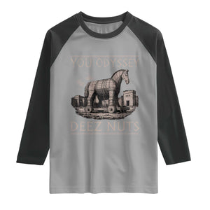 You Odyssey Deez Nuts Funny Trojan Horse Raglan Shirt Inappropriate Adult Humor Ancient Greek TS11 Sport Gray Black Print Your Wear