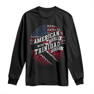 American Grown WIth Trinidad Roots Long Sleeve Shirt Proud Trinidadian and Tobagonian Americans