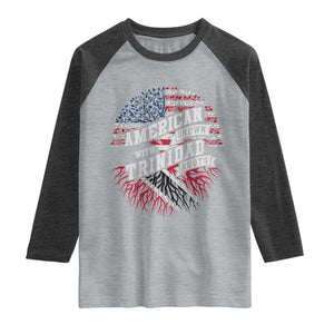 American Grown WIth Trinidad Roots Raglan Shirt Proud Trinidadian and Tobagonian Americans