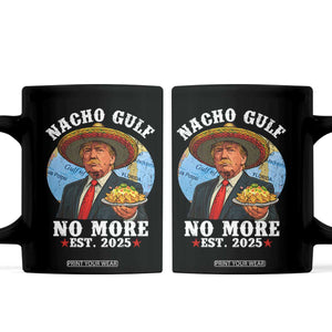 Funny Trump Nacho Gulf No More Coffee Mug Political Satire TS11 Black Print Your Wear