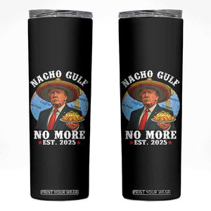 Funny Trump Nacho Gulf No More Skinny Tumbler Political Satire TS11 Black Print Your Wear