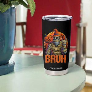 Funny Halloween Bigfoot Tumbler Cup Bruh Spooky Mummy Sasquatch Jack O Lantern TS11 Print Your Wear