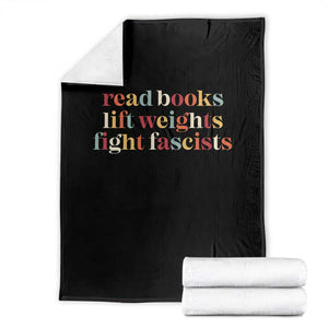 Read Books Lift Weights Fight Fascists Throw Blanket TS11 Black Print Your Wear