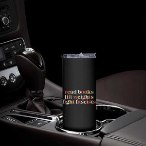 Read Books Lift Weights Fight Fascists Skinny Tumbler TS11 Print Your Wear