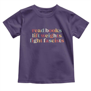 Read Books Lift Weights Fight Fascists Toddler T Shirt TS11 Purple Print Your Wear