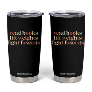 Read Books Lift Weights Fight Fascists Tumbler Cup TS11 Black Print Your Wear