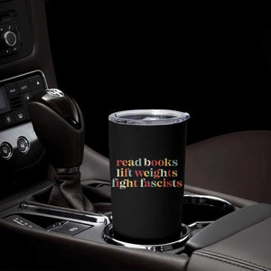 Read Books Lift Weights Fight Fascists Tumbler Cup TS11 Print Your Wear