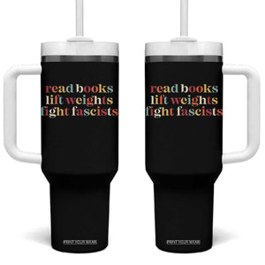 Read Books Lift Weights Fight Fascists Tumbler With Handle TS11 One Size: 40 oz Black Print Your Wear