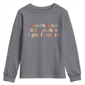 Read Books Lift Weights Fight Fascists Youth Sweatshirt TS11 Charcoal Print Your Wear