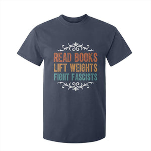 Read Books Lift Weights Fight Fascists T Shirt For Kid Reading Activism TS11 Navy Print Your Wear