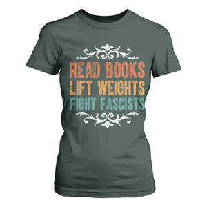 Read Books Lift Weights Fight Fascists T Shirt For Women Reading Activism TS11 Dark Forest Green Print Your Wear