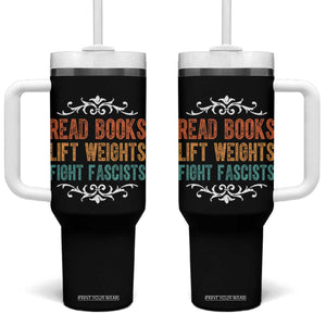 Read Books Lift Weights Fight Fascists Tumbler With Handle Reading Activism TS11 One Size: 40 oz Black Print Your Wear