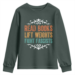 Read Books Lift Weights Fight Fascists Youth Sweatshirt Reading Activism TS11 Dark Forest Green Print Your Wear