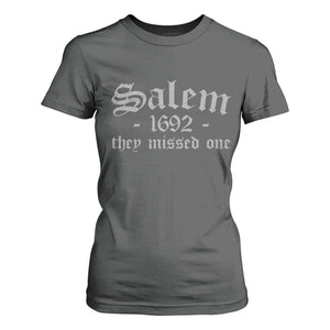 Salem 1692 They Missed One T Shirt For Women Halloween Feminist Witch Trials Gothic TS11 Dark Heather Print Your Wear