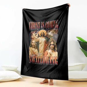 Christ Is Coming Are You Swallowing Throw Blanket Funny Offensive Jesus Christian TS11 Print Your Wear