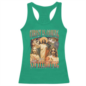 Christ Is Coming Are You Swallowing Racerback Tank Top Funny Offensive Jesus Christian TS11 Irish Green Print Your Wear
