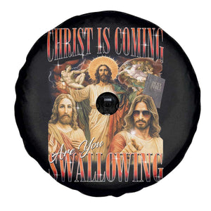 Christ Is Coming Are You Swallowing Spare Tire Cover Funny Offensive Jesus Christian TS11 Print Your Wear