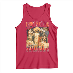 Christ Is Coming Are You Swallowing Tank Top Funny Offensive Jesus Christian TS11 Red Print Your Wear