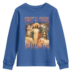Christ Is Coming Are You Swallowing Youth Sweatshirt Funny Offensive Jesus Christian TS11 Royal Blue Print Your Wear