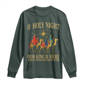O Holy Night Our King Is Here Jesus Is The Reason Long Sleeve Shirt Christian Religious Xmas TS11 Dark Forest Green Print Your Wear