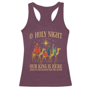 O Holy Night Our King Is Here Jesus Is The Reason Racerback Tank Top Christian Religious Xmas TS11 Maroon Print Your Wear