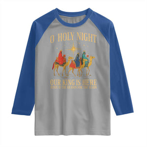 O Holy Night Our King Is Here Jesus Is The Reason Raglan Shirt Christian Religious Xmas TS11 Sport Gray Royal Print Your Wear
