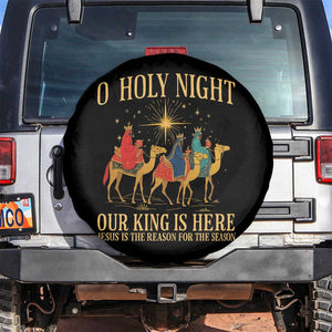 O Holy Night Our King Is Here Jesus Is The Reason Spare Tire Cover Christian Religious Xmas TS11 No hole Black Print Your Wear
