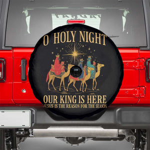 O Holy Night Our King Is Here Jesus Is The Reason Spare Tire Cover Christian Religious Xmas TS11 Black Print Your Wear