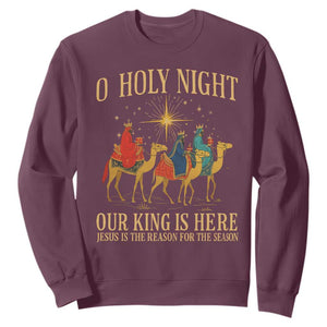 O Holy Night Our King Is Here Jesus Is The Reason Sweatshirt Christian Religious Xmas TS11 Maroon Print Your Wear