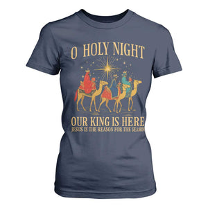 O Holy Night Our King Is Here Jesus Is The Reason T Shirt For Women Christian Religious Xmas TS11 Navy Print Your Wear