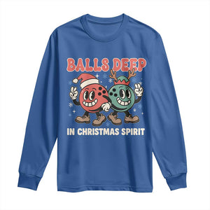 Funny Christmas Bowling Long Sleeve Shirt Balls Deep In Christmas Spirit TS11 Royal Blue Print Your Wear