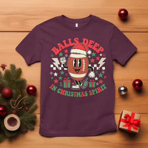Funny Xmas American Football T Shirt Balls Deep In Christmas Spirit Game Day TS11 Maroon Print Your Wear