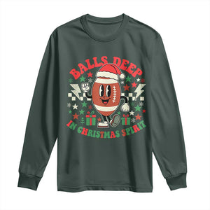 Funny Xmas American Football Long Sleeve Shirt Balls Deep In Christmas Spirit Game Day TS11 Dark Forest Green Print Your Wear