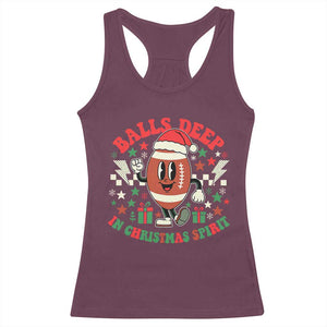 Funny Xmas American Football Racerback Tank Top Balls Deep In Christmas Spirit Game Day TS11 Maroon Print Your Wear