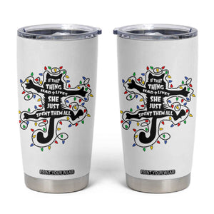 Christmas Movie Fried Pussy Cat Tumbler Cup If That Thing Had 9 Lives She Just Spent Them All TS11 White Print Your Wear