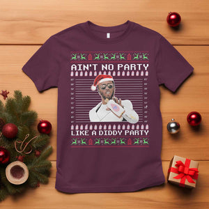 Funny Ain't No Party Like A Diddy Party T Shirt Christmas Dirty Santa Diddy TS11 Maroon Print Your Wear