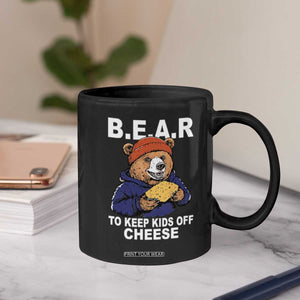 Funny Bear To Keep Kids Off Cheese Coffee Mug TS11 Print Your Wear