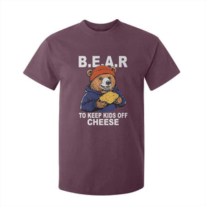 Funny Bear To Keep Kids Off Cheese T Shirt For Kid TS11 Maroon Print Your Wear