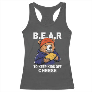 Funny Bear To Keep Kids Off Cheese Racerback Tank Top TS11 Dark Heather Print Your Wear