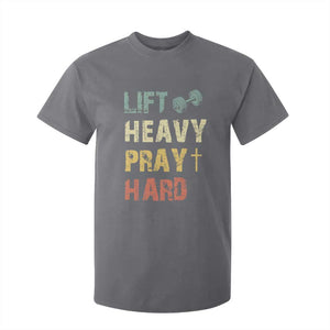Lift Heavy Pray Hard T Shirt For Kid Christian Workout Jesus Gym Lifting Retro Cross TS11 Charcoal Print Your Wear