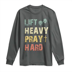 Lift Heavy Pray Hard Long Sleeve Shirt Christian Workout Jesus Gym Lifting Retro Cross TS11 Dark Heather Print Your Wear