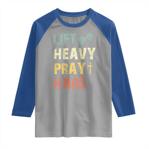 Lift Heavy Pray Hard Raglan Shirt Christian Workout Jesus Gym Lifting Retro Cross TS11 Sport Gray Royal Print Your Wear